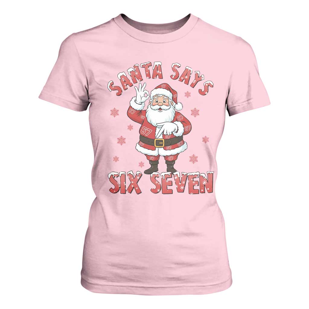 Funny Christmas Meme Gift T Shirt For Women Santa Says Six Seven TS12 Light Pink Print Your Wear