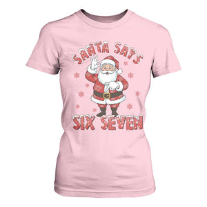 Funny Christmas Meme Gift T Shirt For Women Santa Says Six Seven TS12 Light Pink Print Your Wear