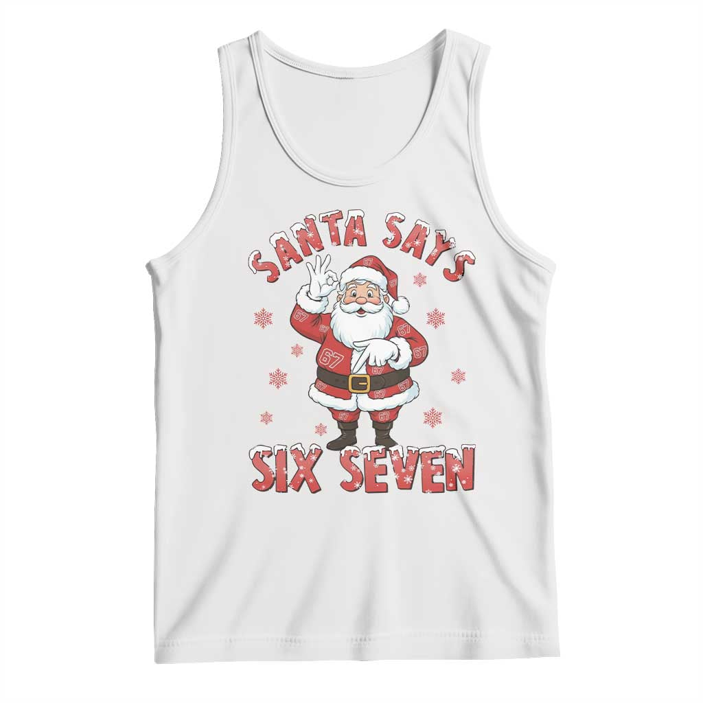 Funny Christmas Meme Gift Tank Top Santa Says Six Seven TS12 White Print Your Wear