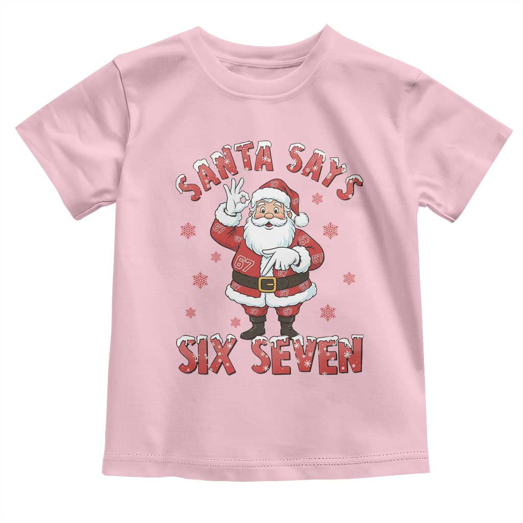 Funny Christmas Meme Gift Toddler T Shirt Santa Says Six Seven TS12 Light Pink Print Your Wear