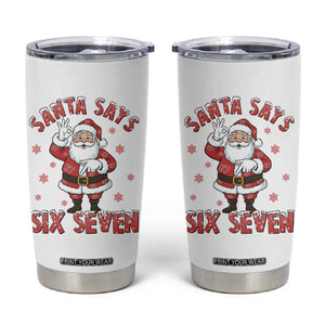 Funny Christmas Meme Gift Tumbler Cup Santa Says Six Seven TS12 White Print Your Wear