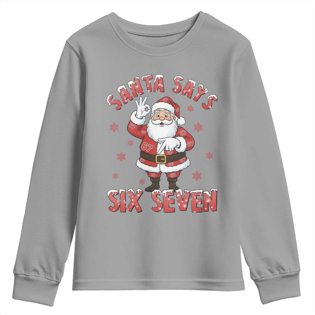 Funny Christmas Meme Gift Youth Sweatshirt Santa Says Six Seven TS12 Sport Gray Print Your Wear