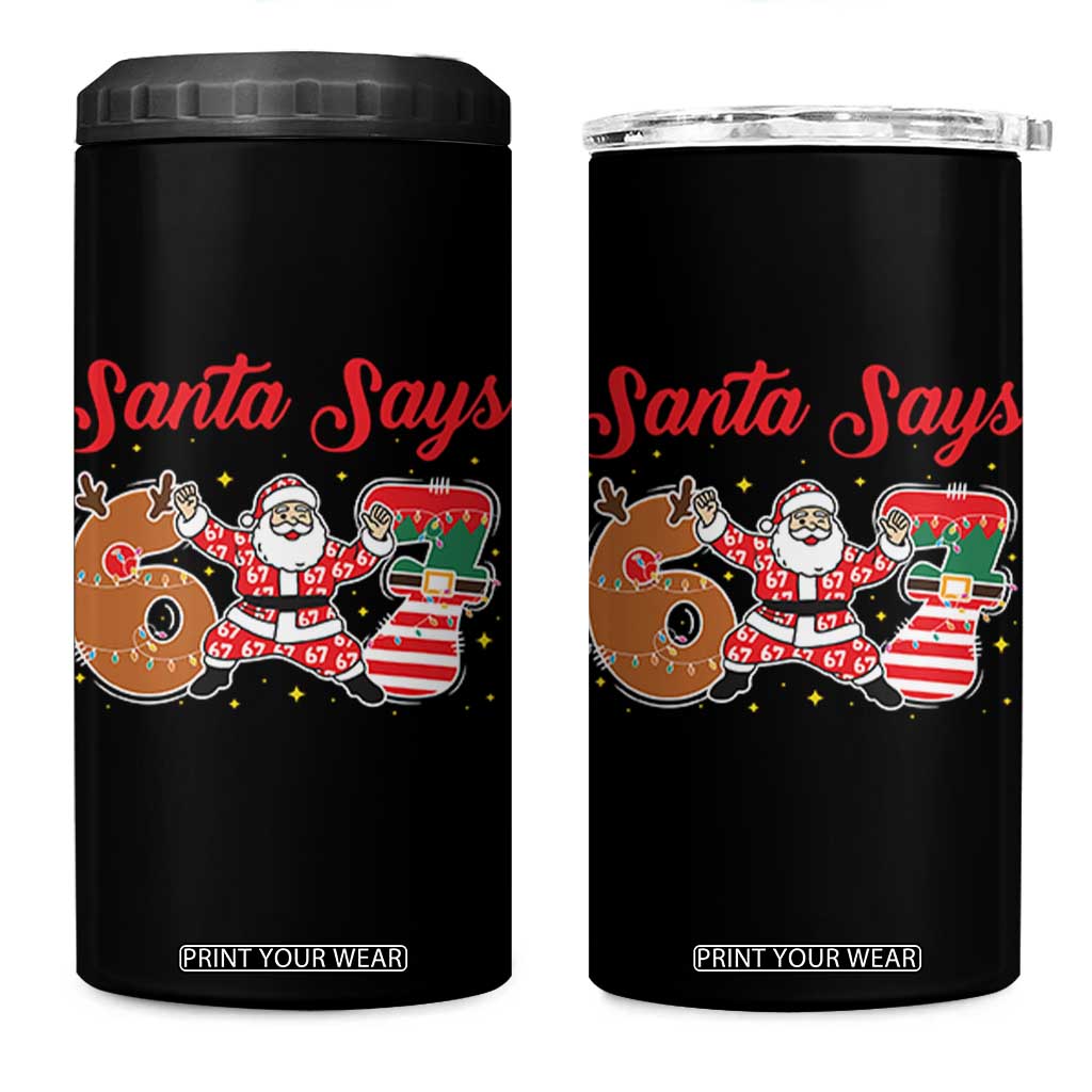Funny Santa Says Six Seven Meme 4 in 1 Can Cooler Tumbler Holiday Gift For Gen Z TS12 One Size: 16 oz Black Print Your Wear