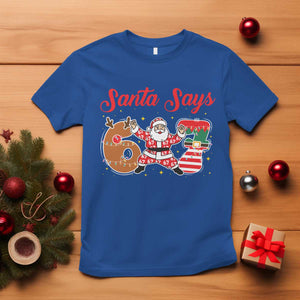 Funny Santa Says Six Seven Meme T Shirt Holiday Gift For Gen Z TS12 Royal Blue Print Your Wear