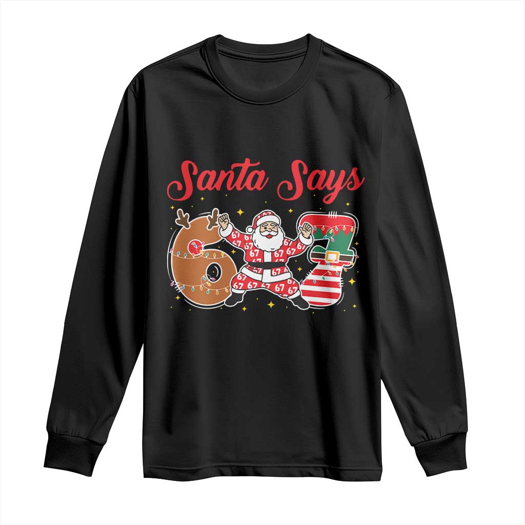 Funny Santa Says Six Seven Meme Long Sleeve Shirt Holiday Gift For Gen Z TS12 Black Print Your Wear