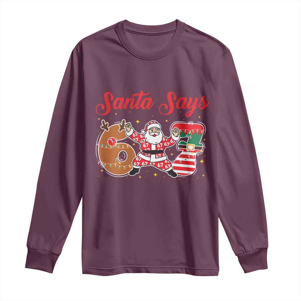 Funny Santa Says Six Seven Meme Long Sleeve Shirt Holiday Gift For Gen Z TS12 Maroon Print Your Wear