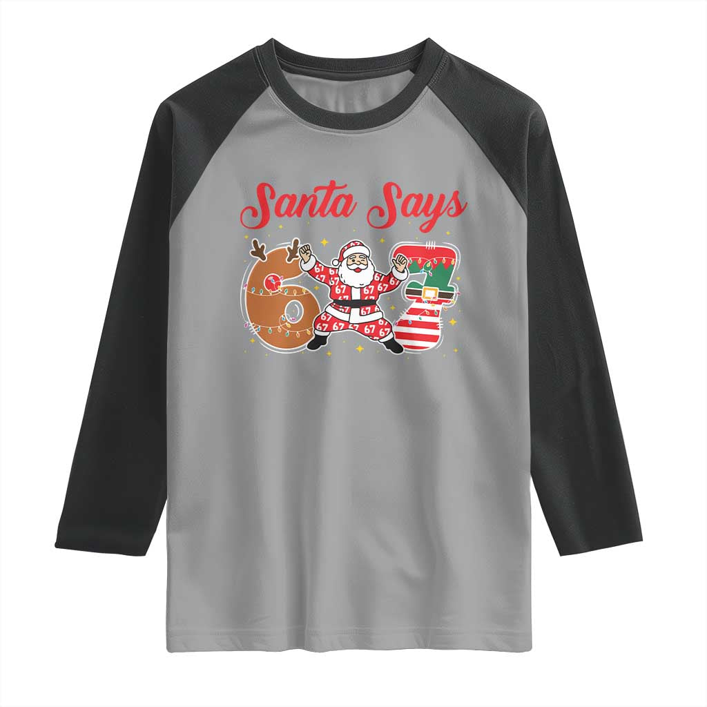 Funny Santa Says Six Seven Meme Raglan Shirt Holiday Gift For Gen Z TS12 Sport Gray Black Print Your Wear