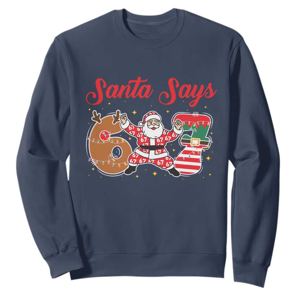 Funny Santa Says Six Seven Meme Sweatshirt Holiday Gift For Gen Z TS12 Navy Print Your Wear