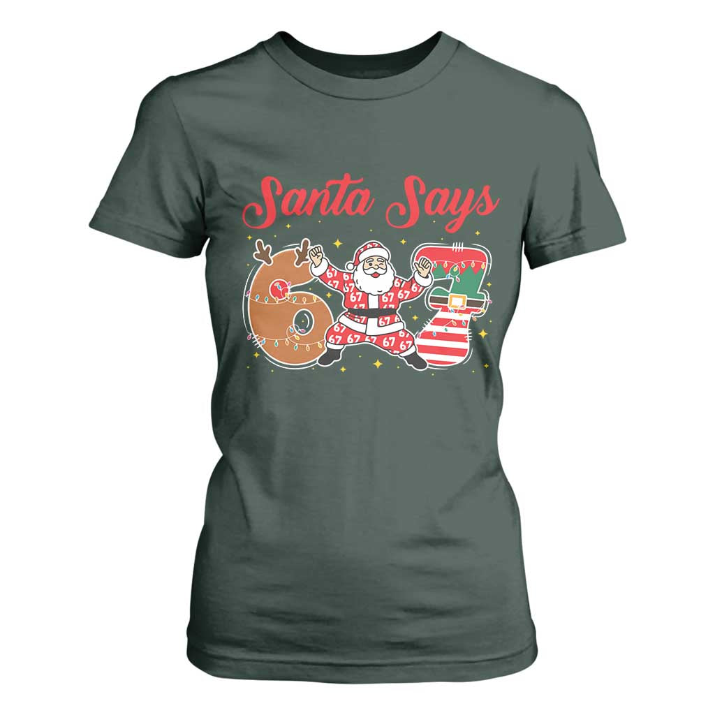 Funny Santa Says Six Seven Meme T Shirt For Women Holiday Gift For Gen Z TS12 Dark Forest Green Print Your Wear