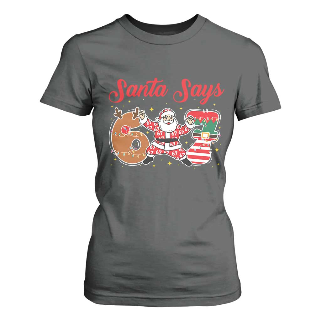 Funny Santa Says Six Seven Meme T Shirt For Women Holiday Gift For Gen Z TS12 Dark Heather Print Your Wear