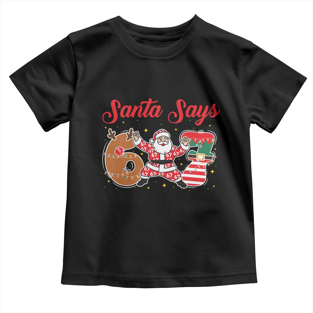 Funny Santa Says Six Seven Meme Toddler T Shirt Holiday Gift For Gen Z TS12 Black Print Your Wear