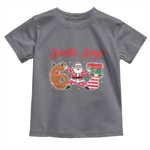 Funny Santa Says Six Seven Meme Toddler T Shirt Holiday Gift For Gen Z TS12 Charcoal Print Your Wear