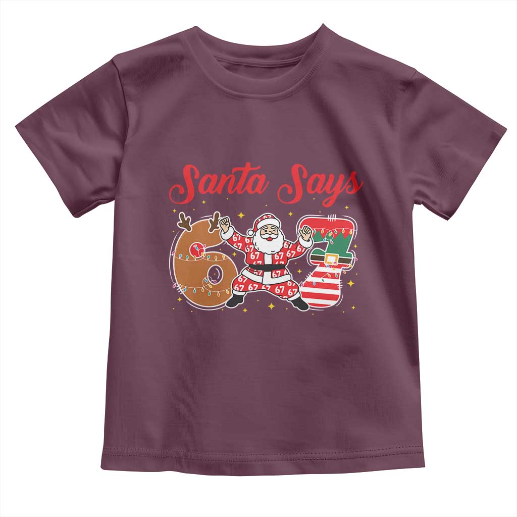 Funny Santa Says Six Seven Meme Toddler T Shirt Holiday Gift For Gen Z TS12 Maroon Print Your Wear