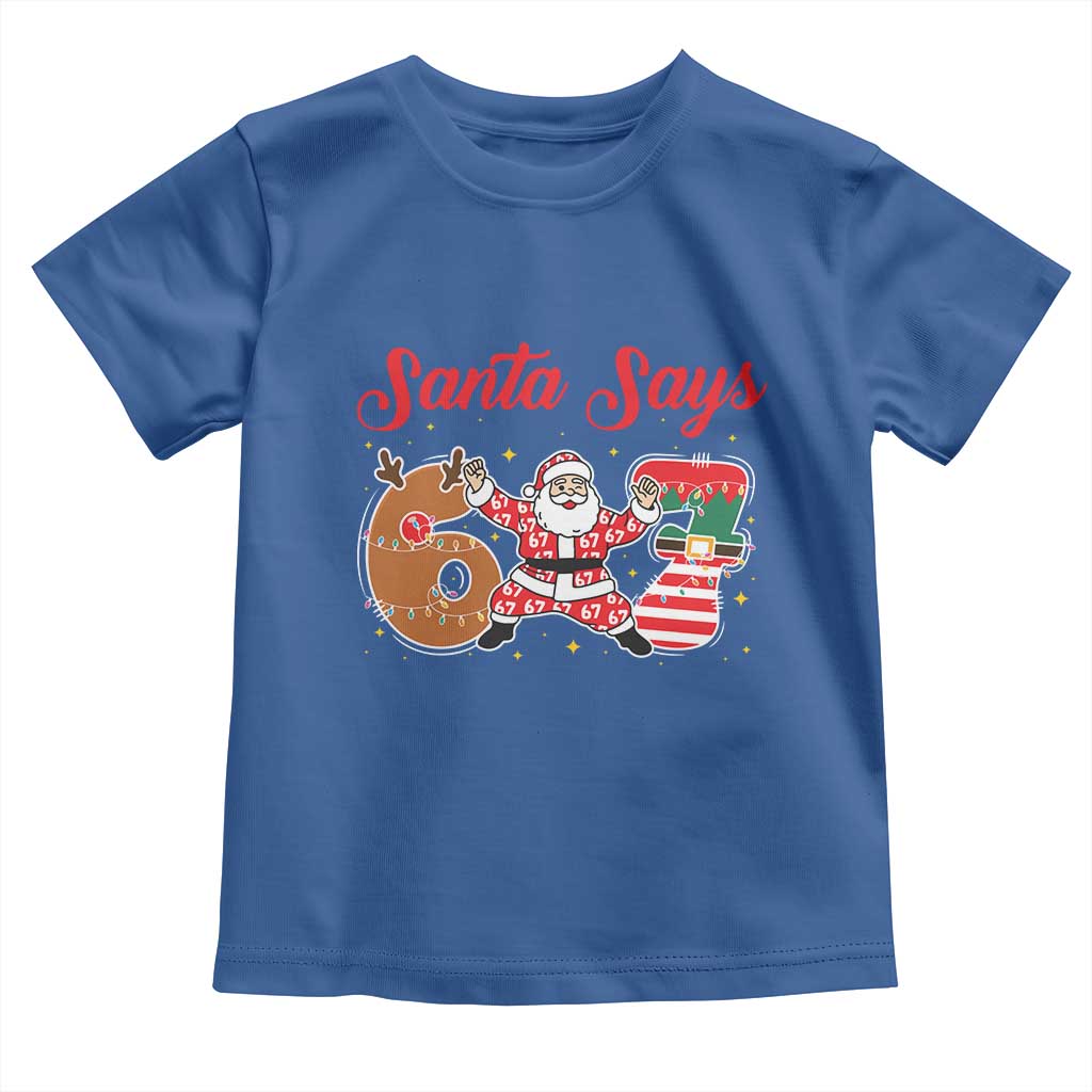 Funny Santa Says Six Seven Meme Toddler T Shirt Holiday Gift For Gen Z TS12 Royal Blue Print Your Wear