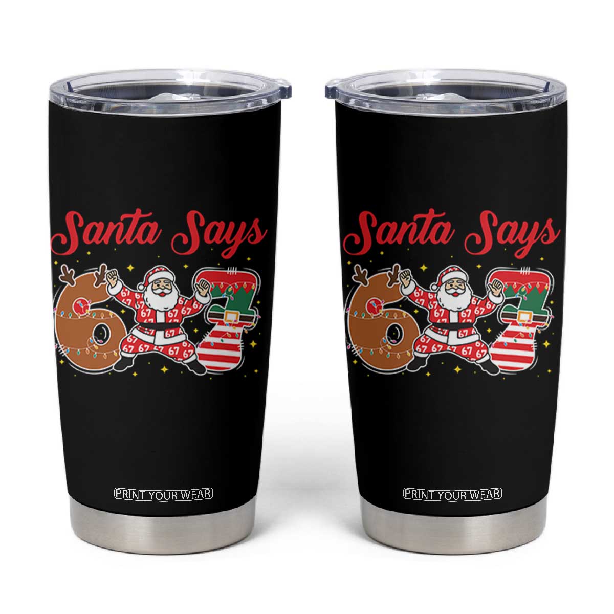 Funny Santa Says Six Seven Meme Tumbler Cup Holiday Gift For Gen Z TS12 Black Print Your Wear