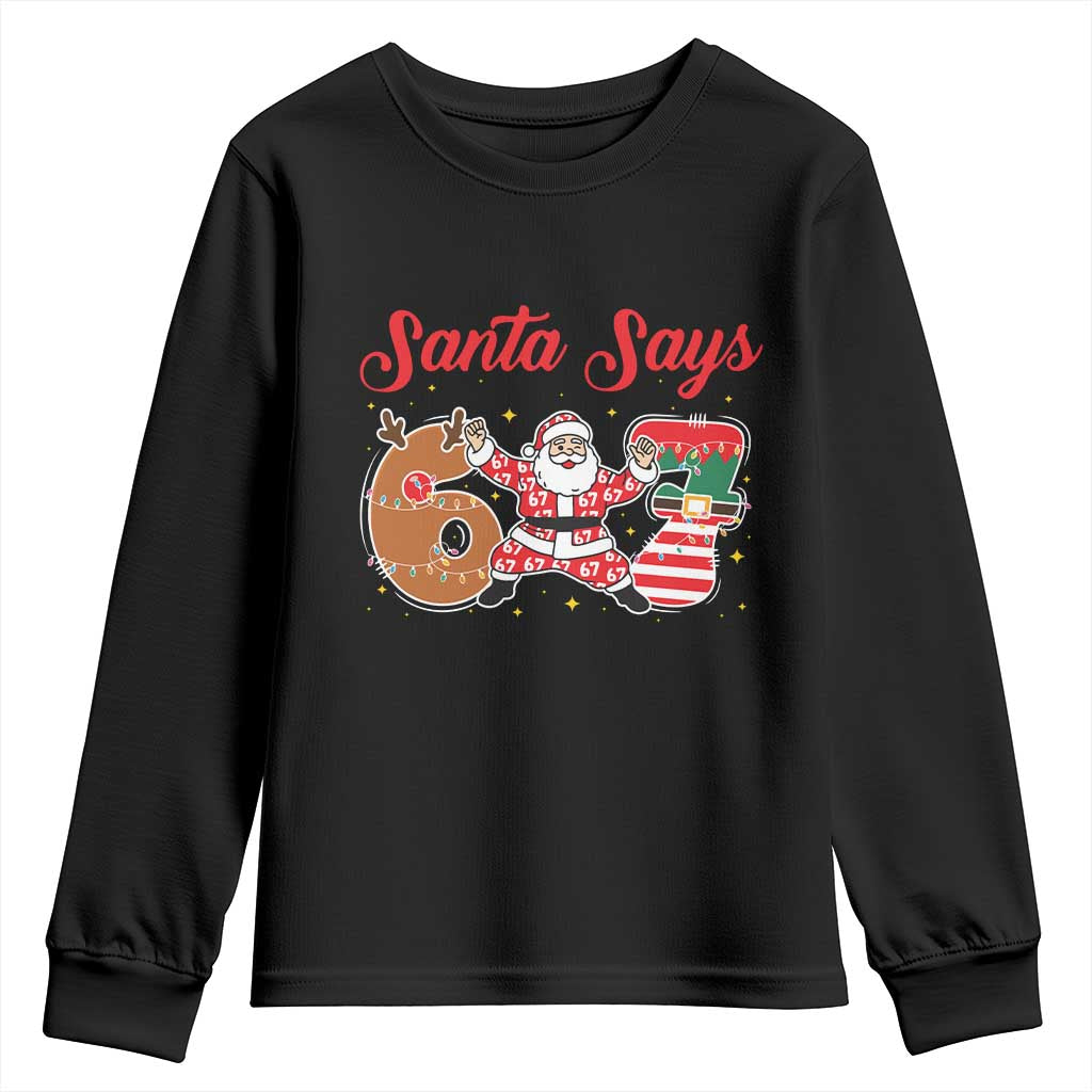 Funny Santa Says Six Seven Meme Youth Sweatshirt Holiday Gift For Gen Z TS12 Black Print Your Wear