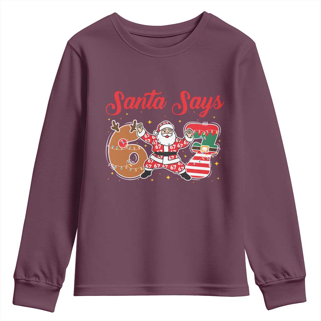 Funny Santa Says Six Seven Meme Youth Sweatshirt Holiday Gift For Gen Z TS12 Maroon Print Your Wear