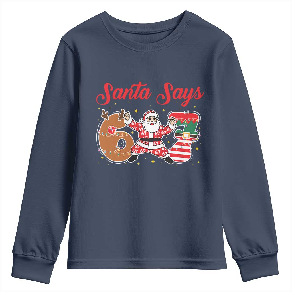 Funny Santa Says Six Seven Meme Youth Sweatshirt Holiday Gift For Gen Z TS12 Navy Print Your Wear