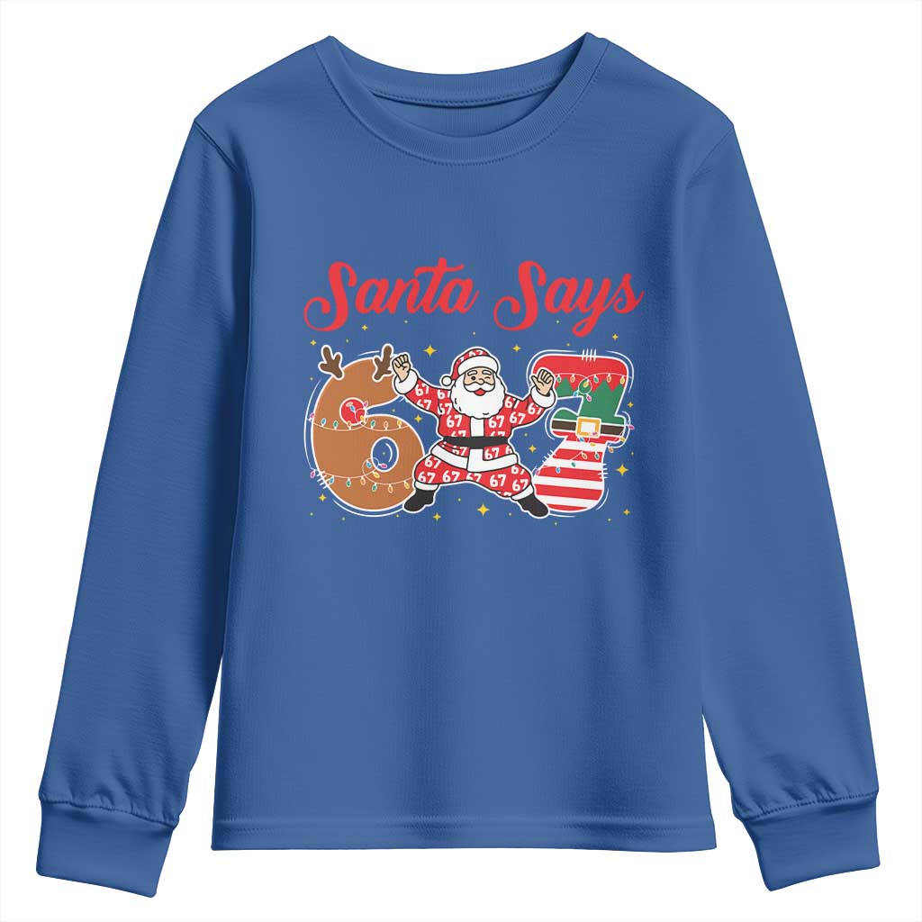 Funny Santa Says Six Seven Meme Youth Sweatshirt Holiday Gift For Gen Z TS12 Royal Blue Print Your Wear