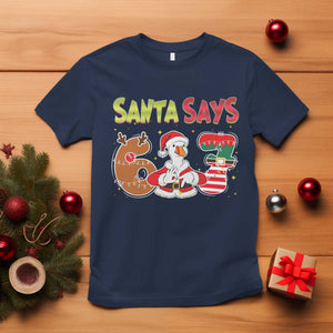 Funny Sant Goose Says Six Seven T Shirt Christmas Gift For Gen Z TS12 Navy Print Your Wear