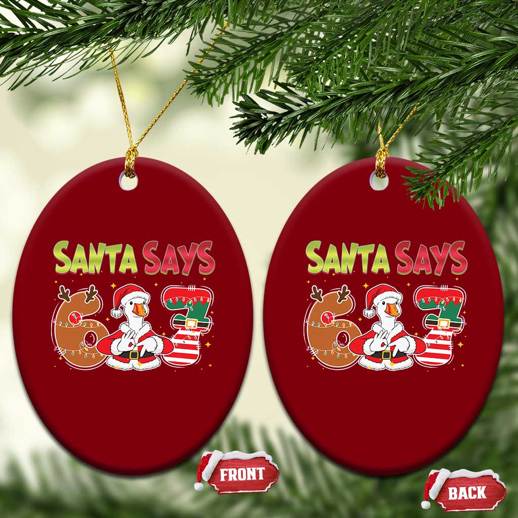 Funny Sant Goose Says Six Seven Ceramic Ornament Christmas Gift For Gen Z TS12 Print Your Wear