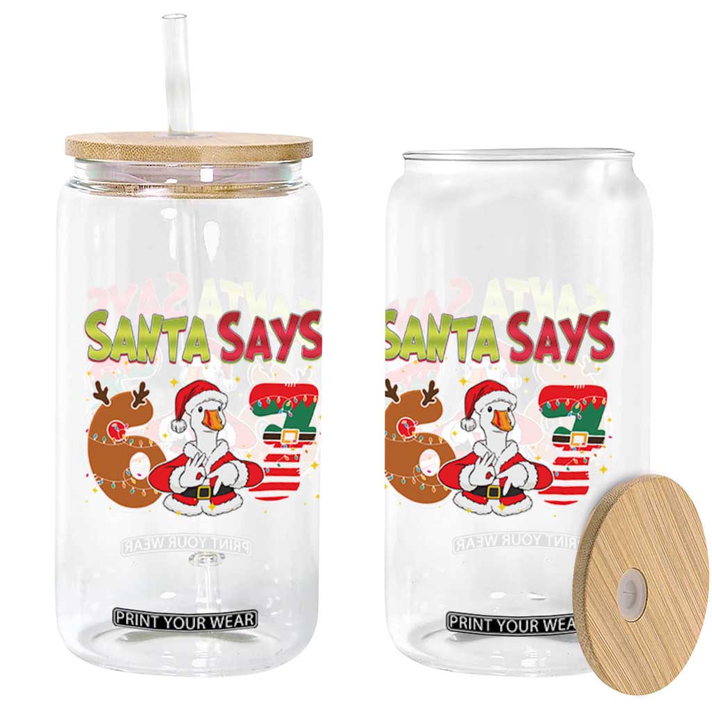 Funny Sant Goose Says Six Seven Glass Can Christmas Gift For Gen Z TS12 Print Your Wear
