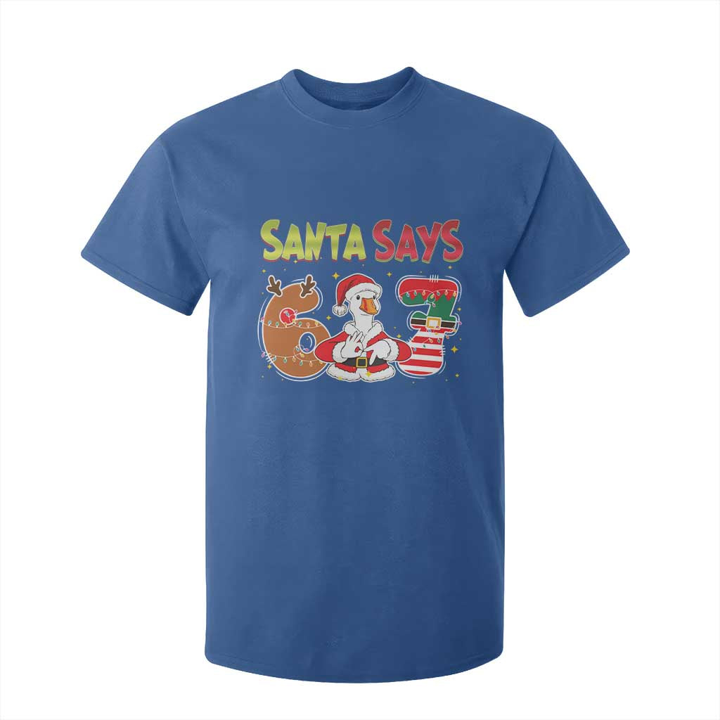 Funny Sant Goose Says Six Seven T Shirt For Kid Christmas Gift For Gen Z TS12 Royal Blue Print Your Wear
