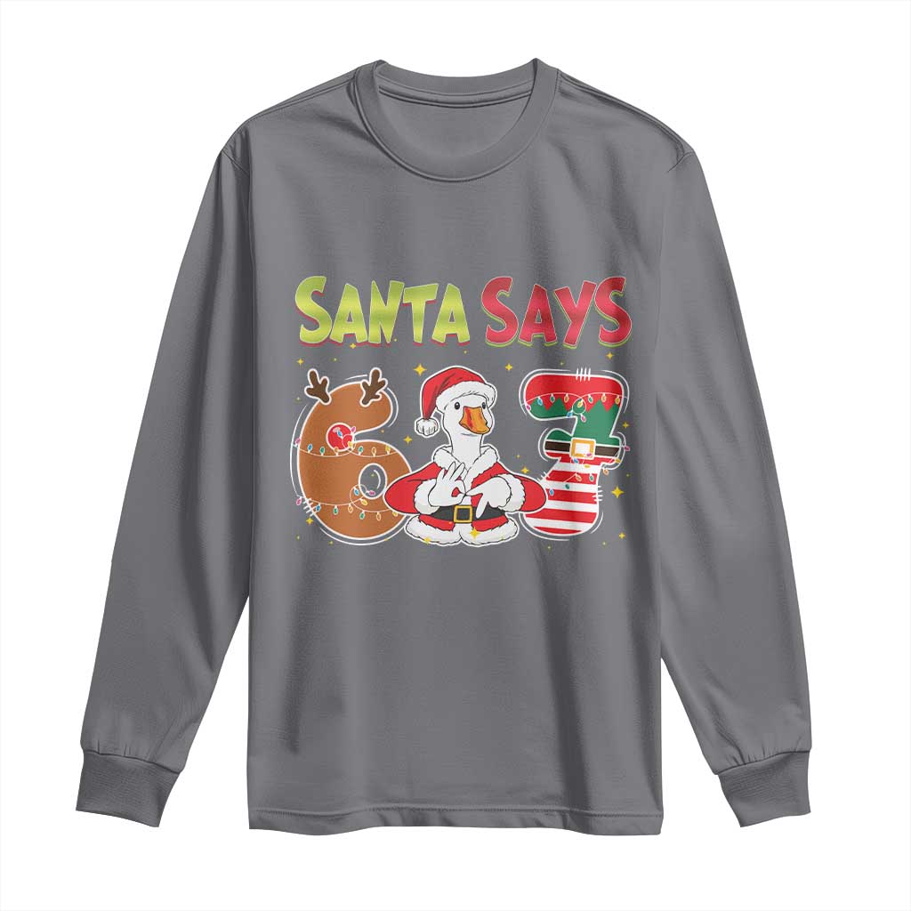 Funny Sant Goose Says Six Seven Long Sleeve Shirt Christmas Gift For Gen Z TS12 Charcoal Print Your Wear