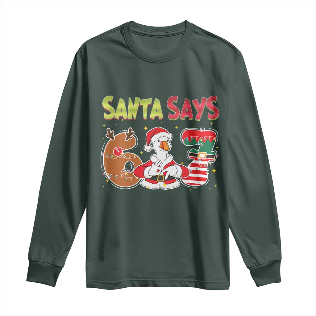 Funny Sant Goose Says Six Seven Long Sleeve Shirt Christmas Gift For Gen Z TS12 Dark Forest Green Print Your Wear