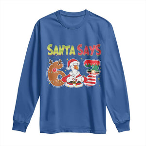 Funny Sant Goose Says Six Seven Long Sleeve Shirt Christmas Gift For Gen Z TS12 Royal Blue Print Your Wear