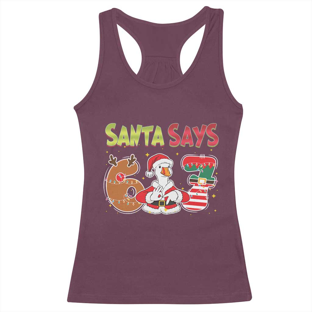 Funny Sant Goose Says Six Seven Racerback Tank Top Christmas Gift For Gen Z TS12 Maroon Print Your Wear