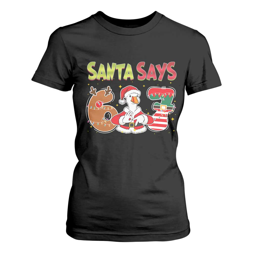Funny Sant Goose Says Six Seven T Shirt For Women Christmas Gift For Gen Z TS12 Black Print Your Wear