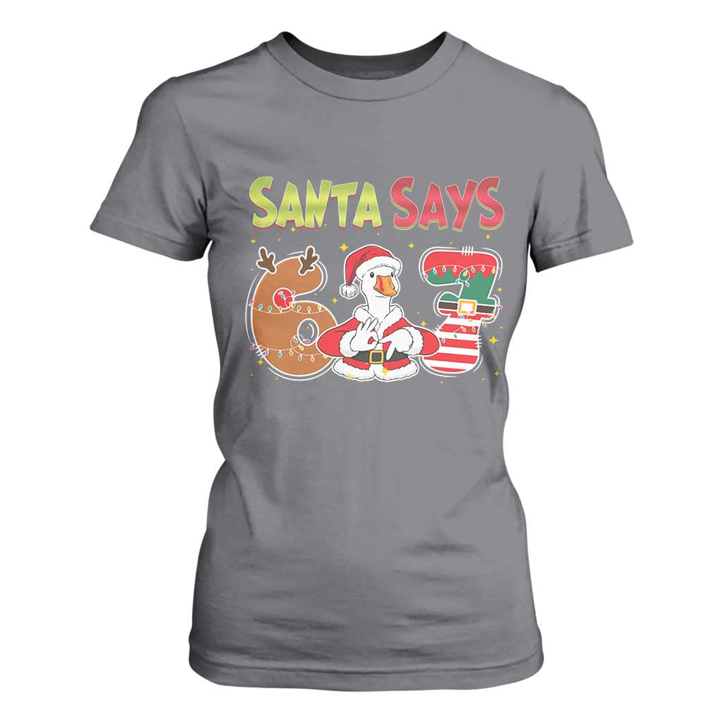 Funny Sant Goose Says Six Seven T Shirt For Women Christmas Gift For Gen Z TS12 Charcoal Print Your Wear