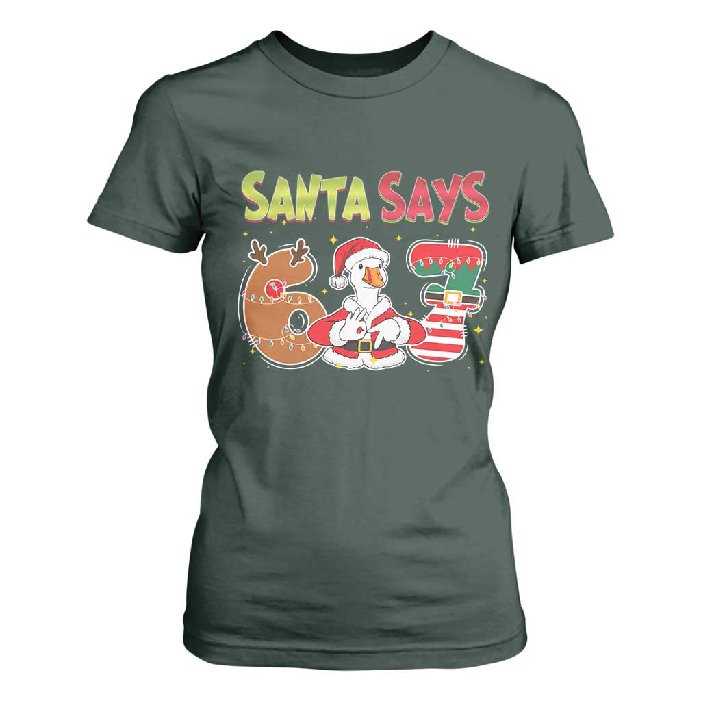 Funny Sant Goose Says Six Seven T Shirt For Women Christmas Gift For Gen Z TS12 Dark Forest Green Print Your Wear