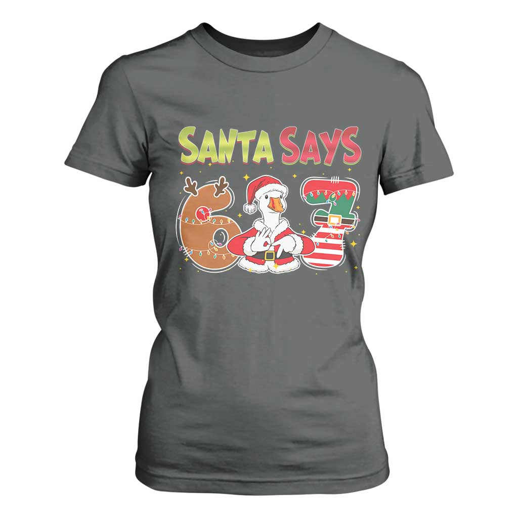 Funny Sant Goose Says Six Seven T Shirt For Women Christmas Gift For Gen Z TS12 Dark Heather Print Your Wear