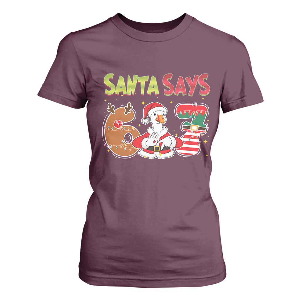 Funny Sant Goose Says Six Seven T Shirt For Women Christmas Gift For Gen Z TS12 Maroon Print Your Wear