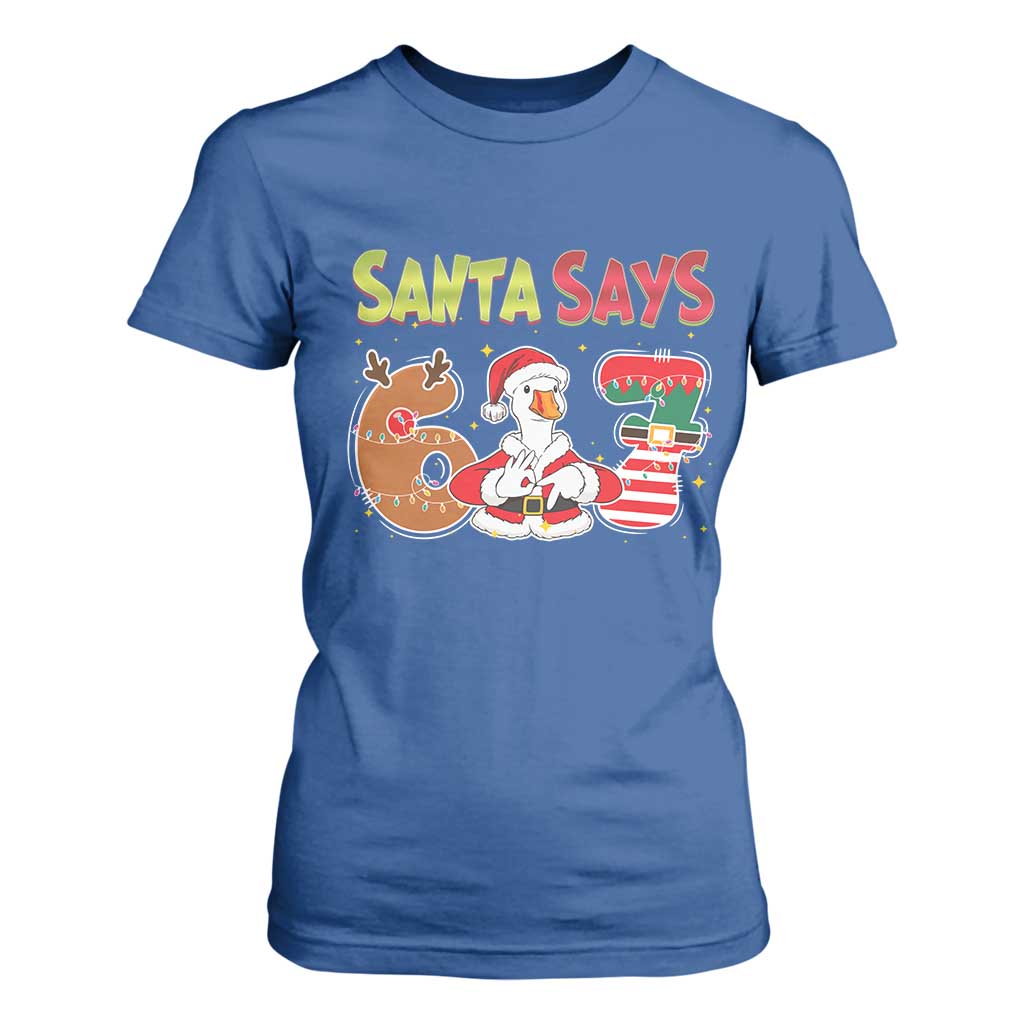 Funny Sant Goose Says Six Seven T Shirt For Women Christmas Gift For Gen Z TS12 Royal Blue Print Your Wear