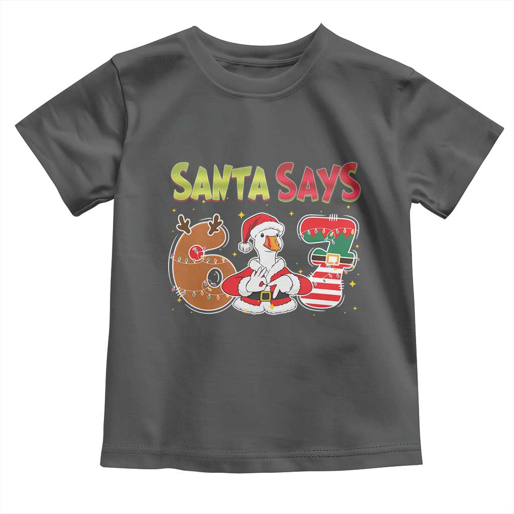 Funny Sant Goose Says Six Seven Toddler T Shirt Christmas Gift For Gen Z TS12 Dark Heather Print Your Wear