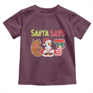 Funny Sant Goose Says Six Seven Toddler T Shirt Christmas Gift For Gen Z TS12 Maroon Print Your Wear