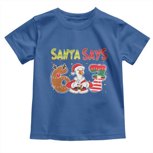 Funny Sant Goose Says Six Seven Toddler T Shirt Christmas Gift For Gen Z TS12 Royal Blue Print Your Wear