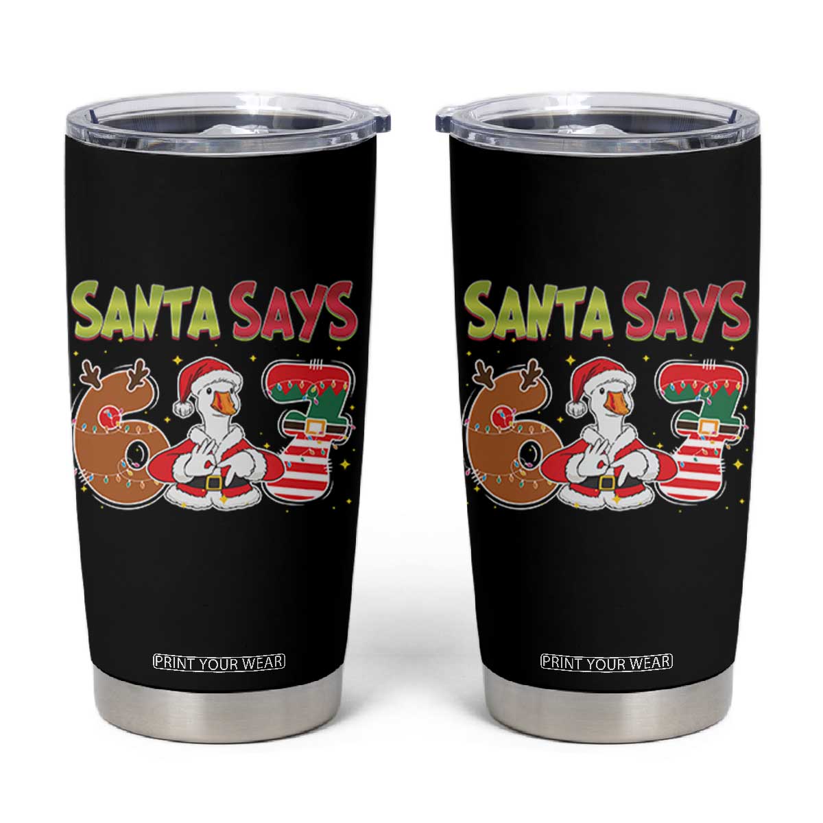 Funny Sant Goose Says Six Seven Tumbler Cup Christmas Gift For Gen Z TS12 Black Print Your Wear