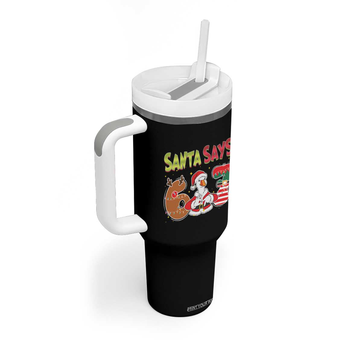 Funny Sant Goose Says Six Seven Tumbler With Handle Christmas Gift For Gen Z TS12 Print Your Wear