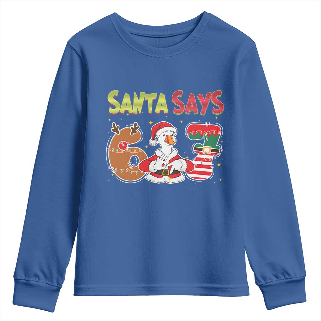 Funny Sant Goose Says Six Seven Youth Sweatshirt Christmas Gift For Gen Z TS12 Royal Blue Print Your Wear