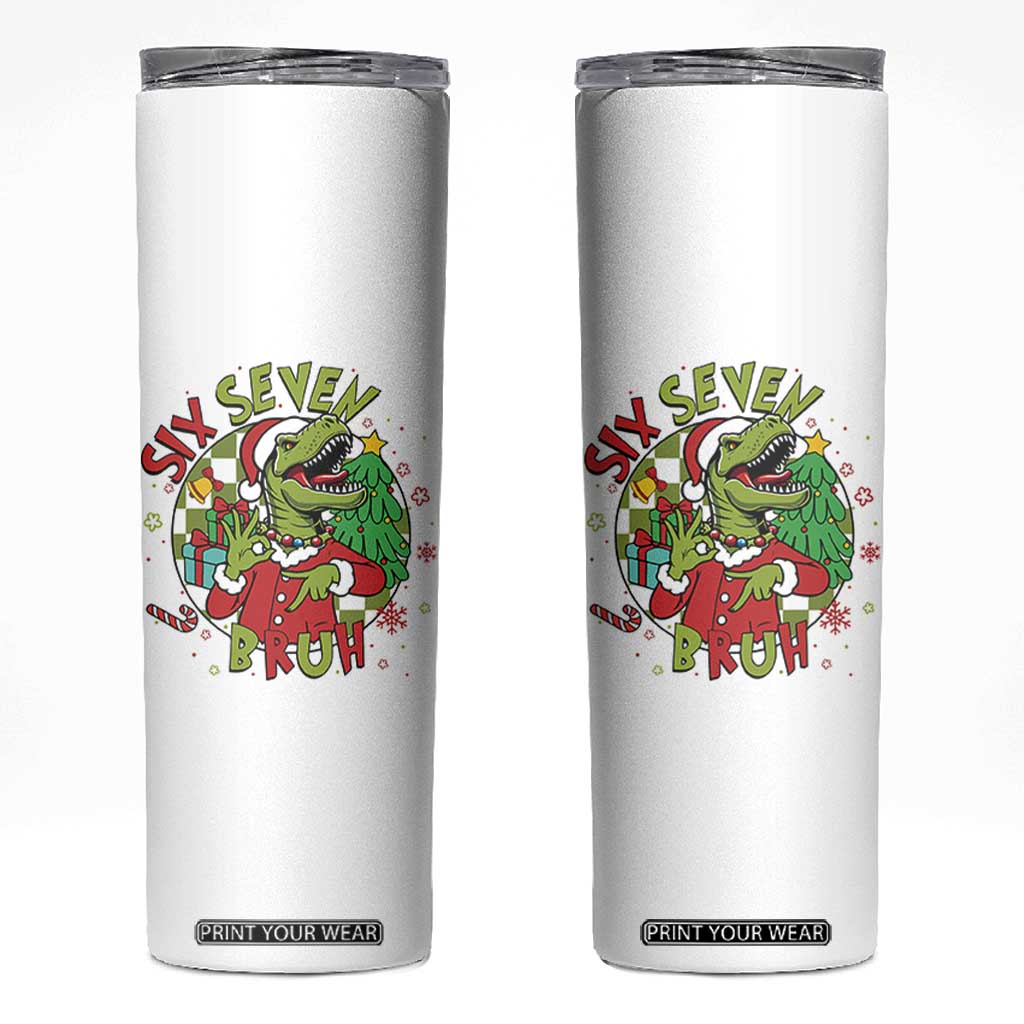 Funny Christmas Dinosaur Lover Gift Skinny Tumbler Trending Six Seven Bruh TS12 White Print Your Wear