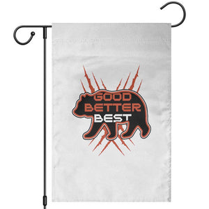 Good Better Best Motivational Garden Flag CFB Lover Gift TS12 White Print Your Wear
