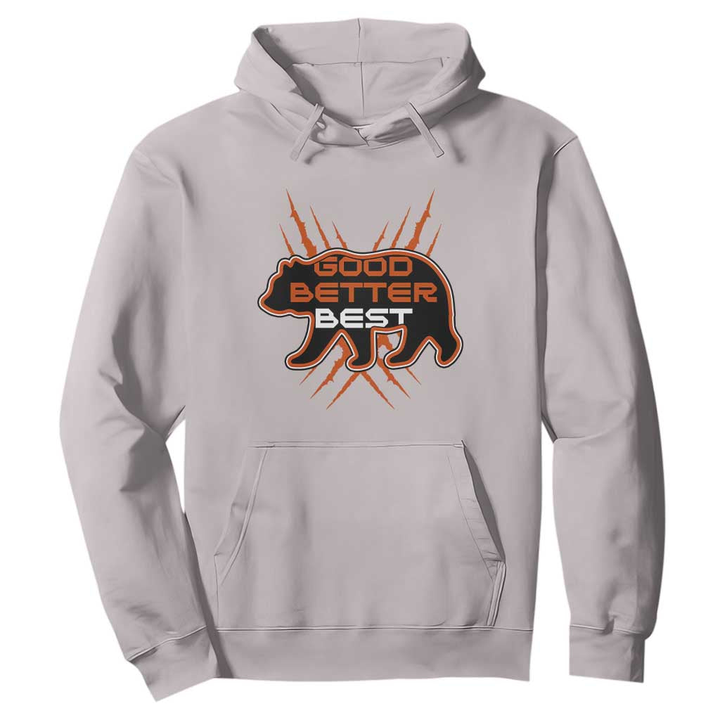 Good Better Best Motivational Hoodie CFB Lover Gift TS12 Ice Gray Print Your Wear