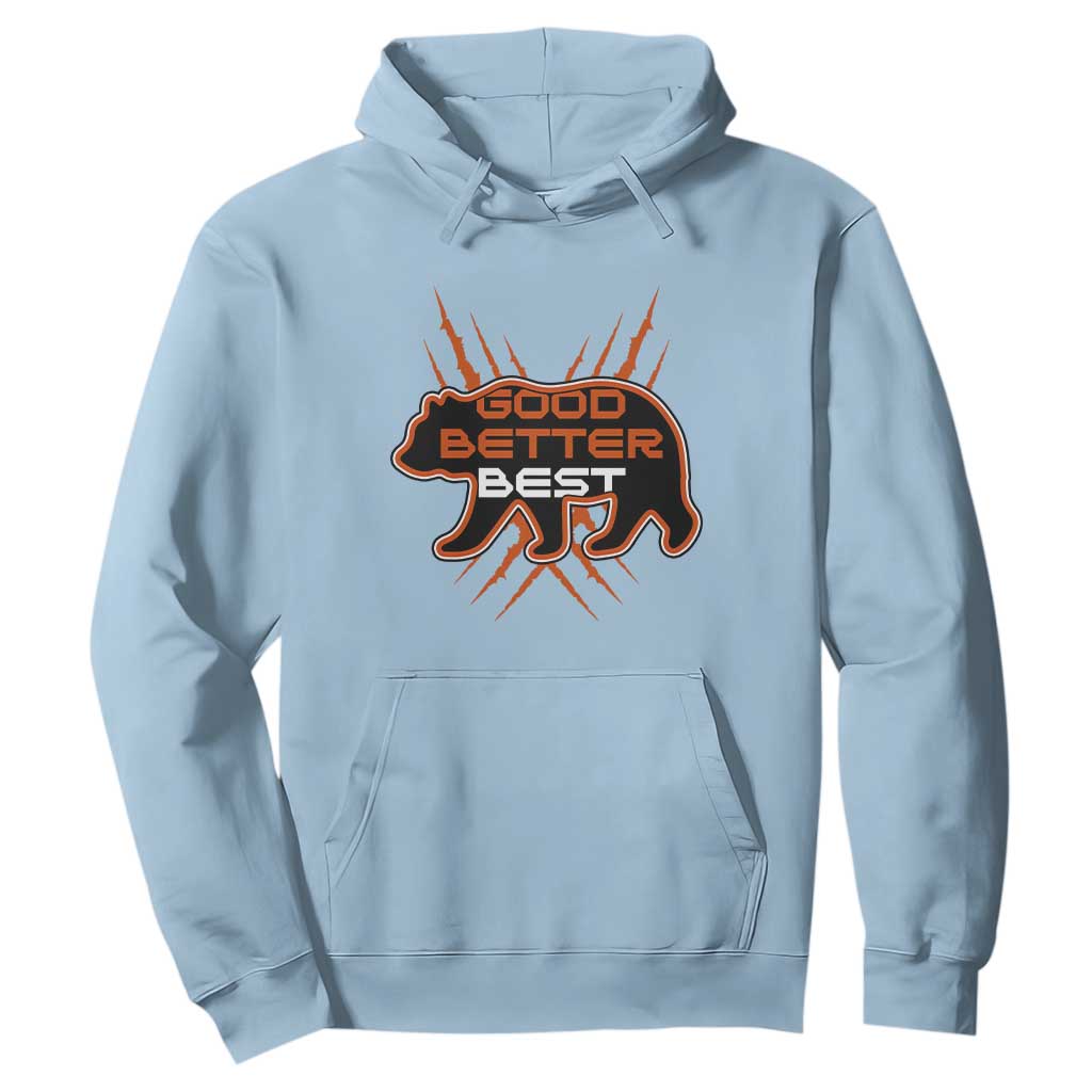 Good Better Best Motivational Hoodie CFB Lover Gift TS12 Light Blue Print Your Wear
