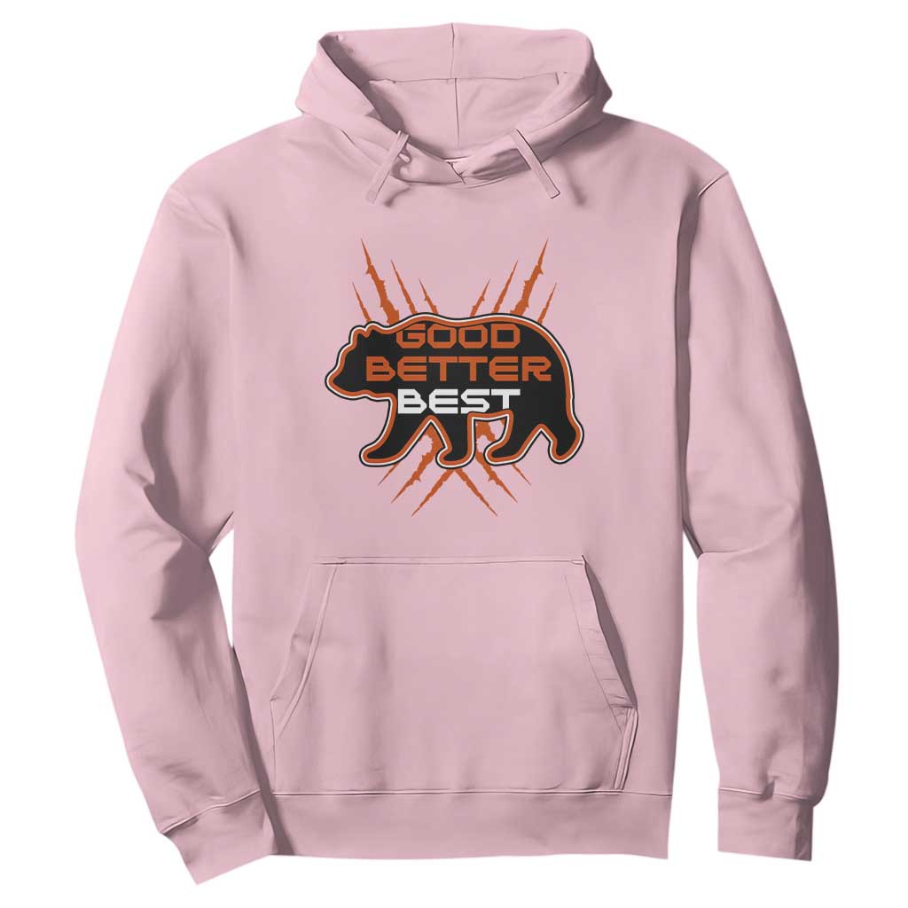 Good Better Best Motivational Hoodie CFB Lover Gift TS12 Light Pink Print Your Wear