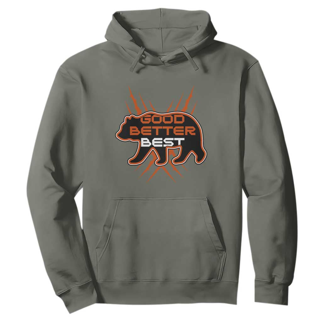 Good Better Best Motivational Hoodie CFB Lover Gift TS12 Military Green Print Your Wear