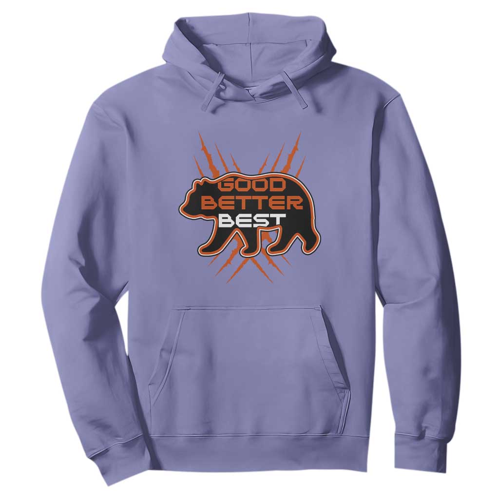 Good Better Best Motivational Hoodie CFB Lover Gift TS12 Violet Print Your Wear